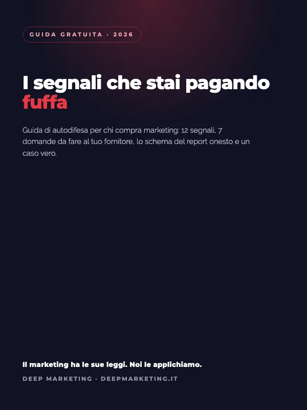 Guida: I segnali che stai pagando fuffa, di Deep Marketing